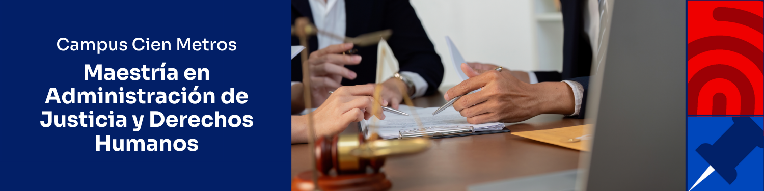 Maestría en Administración de Justicia y Derechos Humanos